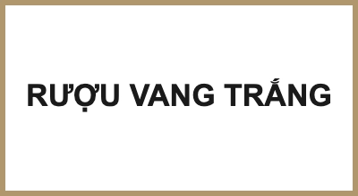 RƯỢU VANG TRẮNG