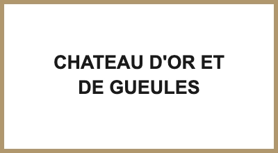 CHATEAU D'OR ET DE GUEULES