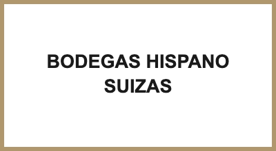 BODEGAS HISPANO SUIZAS