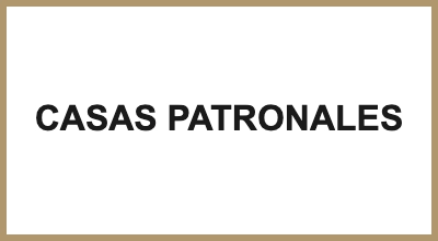 CASAS PATRONALES