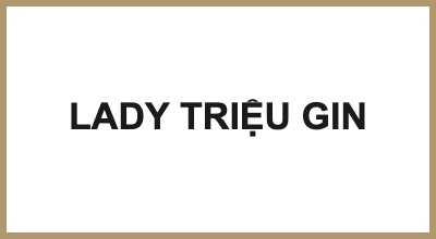 LADY TRIỆU GIN
