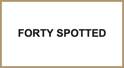 FORTY SPOTTED