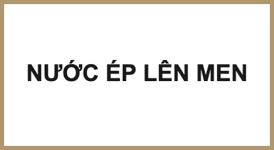 NƯỚC ÉP LÊN MEN
