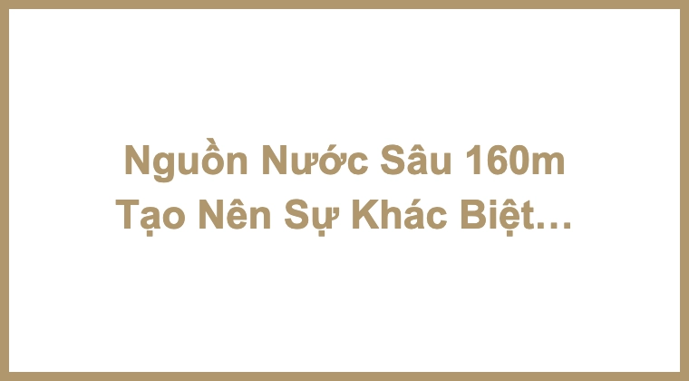 Nguồn Nước Sâu 160m Tạo Nên Sự Khác Biệt Của Bia Erdinger
