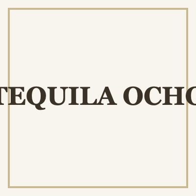 TEQUILA OCHO