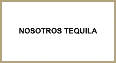 NOSOTROS TEQUILA